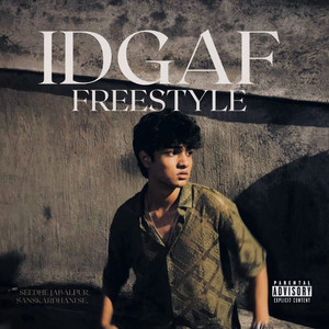 IDGAF Freestyle (Explicit)