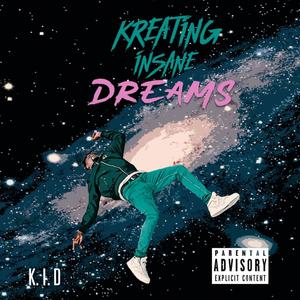 Kreating Insane Dreams Official Mixtape (Explicit)