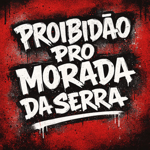 PROIBIDAO PRO MORADA DA SERRA (Explicit)