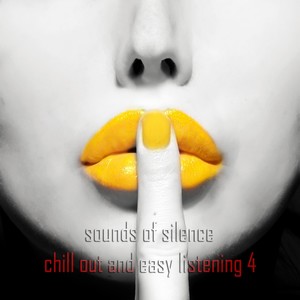 Sounds of Silence, Vol. 4 (Chill Out and Easy Listening)