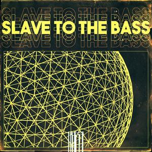 Slave To The Bass (Explicit)