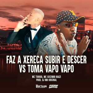 Faz a Xereca Subir e Descer vs Toma Vapo Vapo (Explicit)