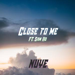 Close To Me (feat. Sam Ho)