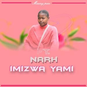 Imizwa Yami (feat. NARH) [Explicit]