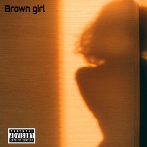 Brown Girl (Explicit)