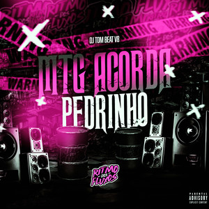 Mtg Acorda Pedrinho (Explicit)