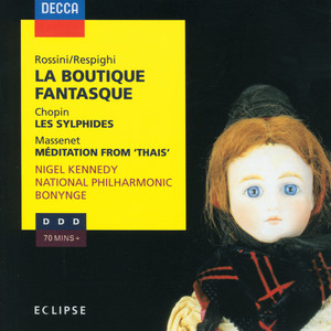 Rossini: La Boutique Fantasque / Chopin: Les Sylphides / Massenet: Méditation from "Thaïs" (レスピーギ:フウガワリナミセ)