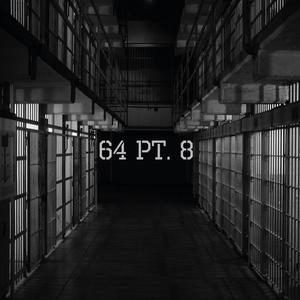 64, Pt. 8(feat. Moons, Smaed & Den B) (Explicit)