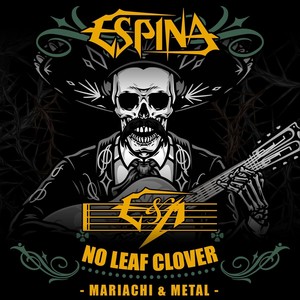 No Leaf Clover (Mariachi & Metal)