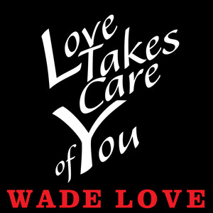 Love Takes Care of You