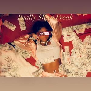 Really She a Freak (Explicit)