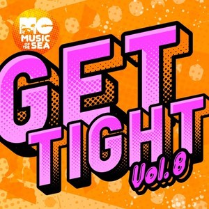 Music of the Sea: Get Tight, Vol. 8