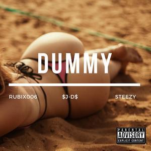 Dummy (feat. $j-D$ & Steezy) [Explicit]