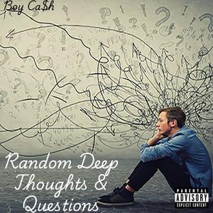 Random Deep Thoughts & Questions (feat. Ocean Strings Beats) [Explicit]