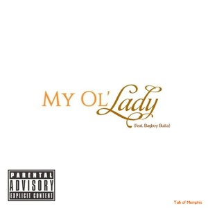 My Ol' Lady (feat. Bagboy Butta) [Explicit]