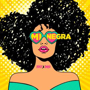 Mi Negra (feat. El Yunti) (Explicit)