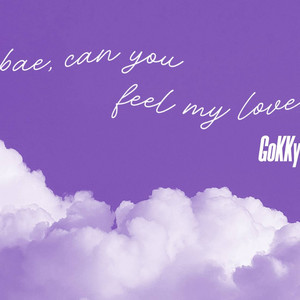 bae, can you feel my love