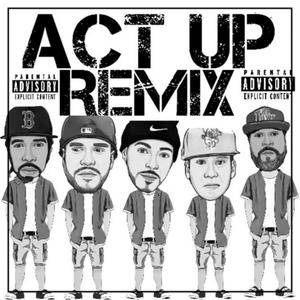 Act Up (feat. Glorious, $ilence, Mkny & Al Knock) [Remix] [Explicit]