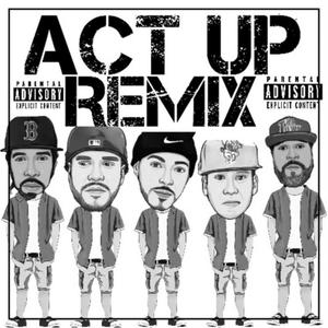 Act Up (feat. Glorious, $ilence, Mkny & Al Knock) (Remix|Explicit)