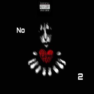 No Love 2 (Explicit)