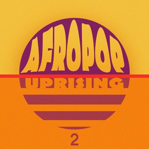 AfroPop Uprising, Vol. 2