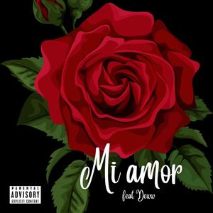 Mi amor (feat. Deww) [Explicit]