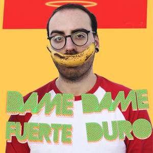 Dame fuerte, dame duro (Explicit)