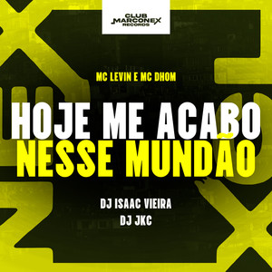Hoje Me Acabo Nesse Mundão (Explicit)