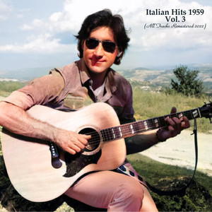 Italian Hits 1959 Vol. 3 (All Tracks Remastered 2022)