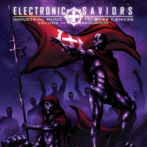 Electronic Saviors; Industrial Music to Cure Cancer, Vol. IV: Retaliation