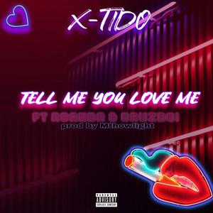 Tell me you love me (feat. Cruzboi & Asanda)