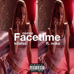 Facetime (feat. Noka) [Explicit]