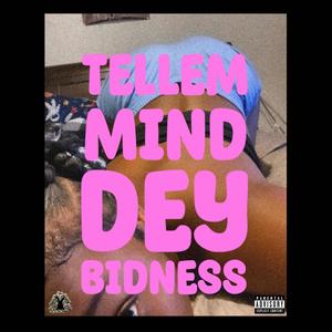 tellem mind dey bidness (Explicit)