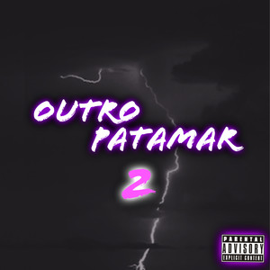 Outro Patamar 2 (Explicit)