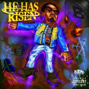 HE HAS RISEN (Explicit)