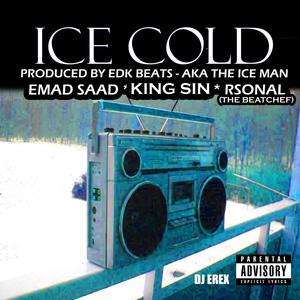 Ice Cold (feat. King Sin, EDK BEATS, Donny and The BeatChef & Dj E.Rex) (Explicit)