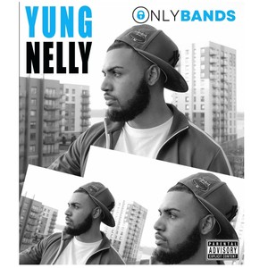 Yung Nelly - Only Bands (Explicit)