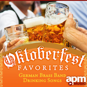 Oktoberfest Favorites: German Brass Band Drinking Songs