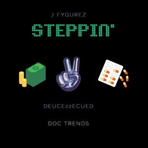 Steppin (feat. Doc Trends & Deuce22ecued) (Explicit)