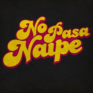No Pasa Naipe (Explicit)