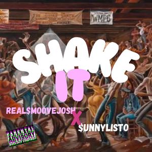 SHAKE IT (feat. Sunny Listo) (Explicit)