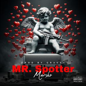 MR. Spotter (Explicit)