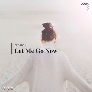 Let Me Go Now (Original Mix)