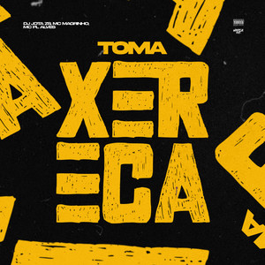 Toma Xereca (Explicit)