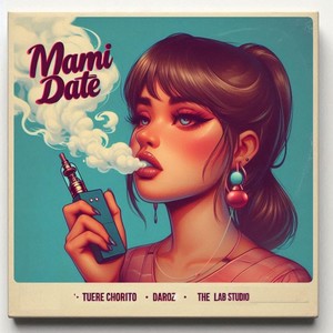 Mami Date (feat. Tuere Chorito) (Explicit)