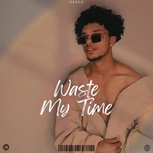 Waste My Time (Radio Edit)