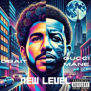 New Level (feat. Gucci Mane) (Explicit)