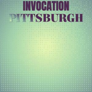 Invocation Pittsburgh