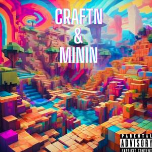 Craftn & Minin (feat. Sir Snapzz) (Explicit)