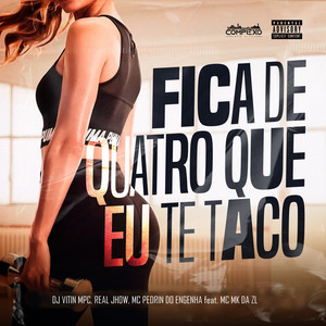 Fica de quatro que eu te taco (Explicit)